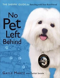 No Pet Left Behind: The Sherpa Guide for Traveling with Your Best Friend