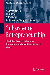 Subsistence Entrepreneurship: The Interplay Of Collaborative Innovation, Sustainability And Social Goals