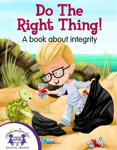 Do The Right Thing! A book about integrity