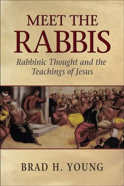 Meet the Rabbis: Rabbinic Thought and Teachings of Jesus