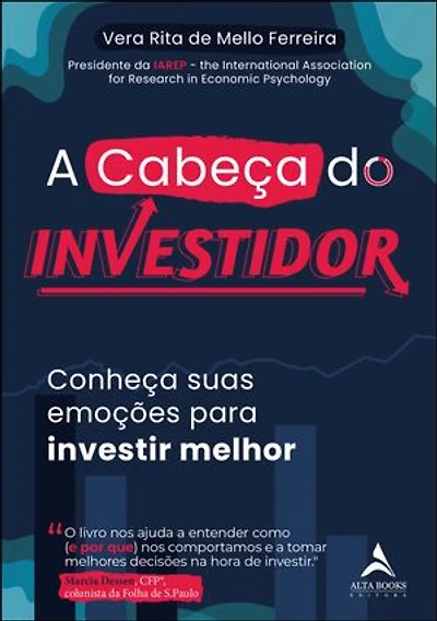 A cabeça do investidor: conheça suas emoções para investir melhor