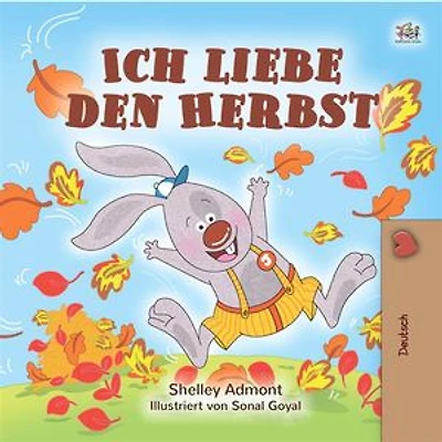 Ich liebe den Herbst: I Love Autumn (German Edition)