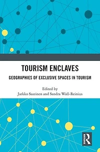 Tourism Enclaves: Geographies of Exclusive Spaces