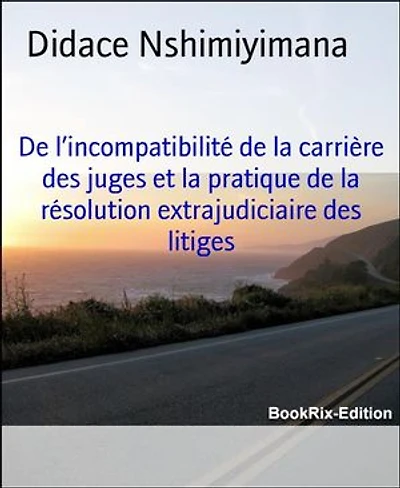 De l’incompatibilité de la carrière des juges et la pratique de la résolution extrajudiciaire des litiges