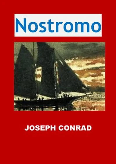 Nostromo: (Edition Intégrale - Version Entièrement Illustrée)