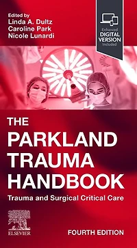 The Parkland Trauma Handbook: and Surgical Critical Care