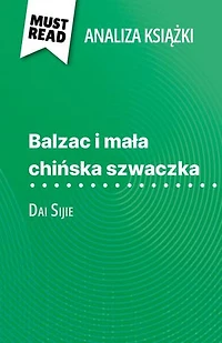 Balzac i mała chińska szwaczka książka Dai Sijie (Analiza książki): Pełna analiza i szczegółowe podsumowanie pracy