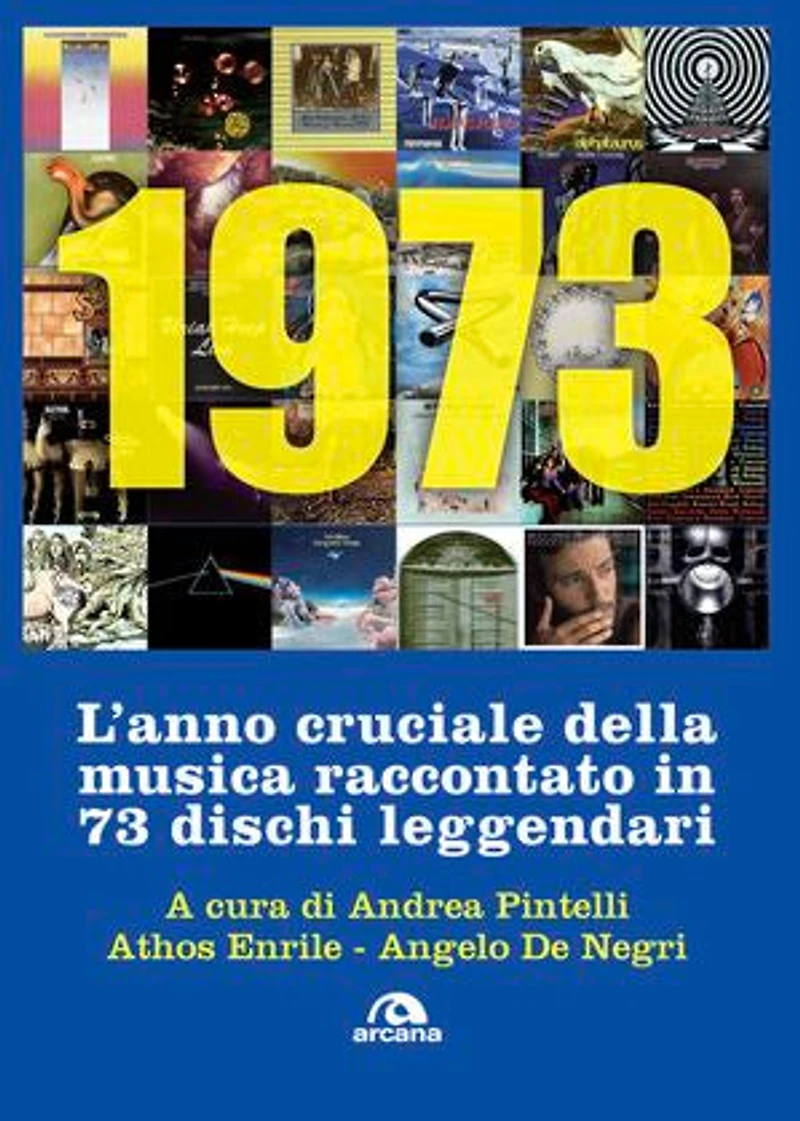 1973: L’anno cruciale della musica raccontato in 73 dischi leggendari