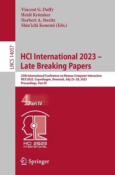 HCI International 2023 - Late Breaking Papers: 25th Conference on Human-Computer Interaction, HCII 2023, Copenhagen, Denmark, July 23-28, Proceedings