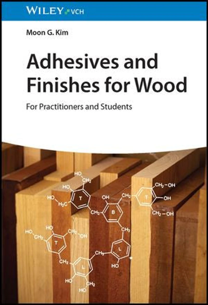 Adhesives and Finishes For Wood: Practitioners Students