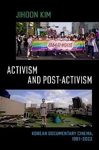 Activism and Post-activism: Korean Documentary Cinema 1981-2022