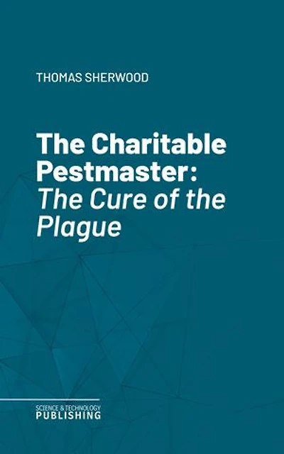 The Charitable Pestmaster: The Cure of the Plague