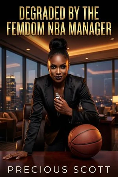 Degraded by the Femdom NBA Manager