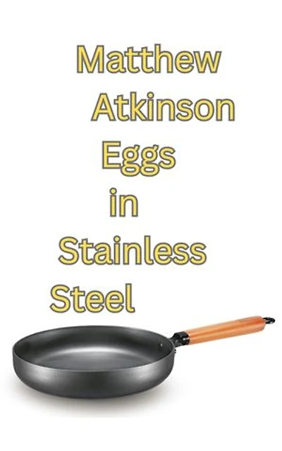 Eggs in Stainless Steel: A Short Story
