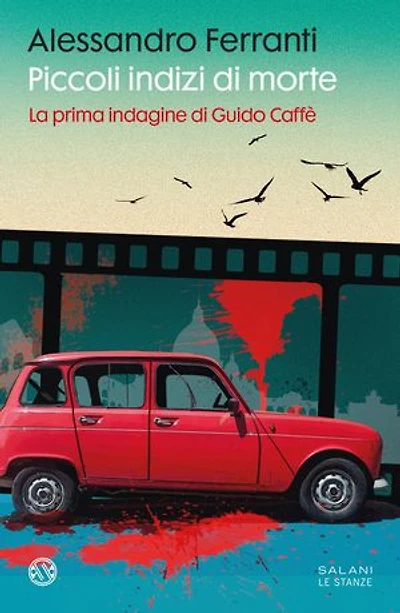 Piccoli indizi di morte. La prima indagine di Guido Caffè