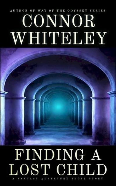 Finding A Lost Child: A Fantasy Adventure Short Story