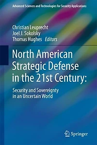 North American Strategic Defense The 21st Century: : Security And Sovereignty An Uncertain World