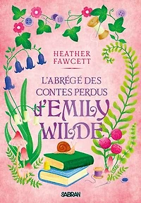 L'abrege des contes perdus d'emily wilde - tome 03 (broche)