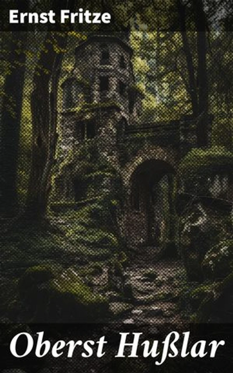 Oberst Hußlar: Ein tapferer Kavallerieoffizier im historischen Intrigen des Adels und dramatischen Kriegen des 18. Jahrhunderts