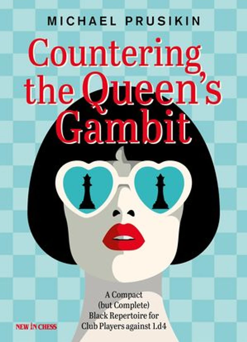 Countering The Queen's Gambit: A Compact (but Complete) Black Repertoire For Club Players Against 1.d4