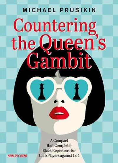 Countering The Queen's Gambit: A Compact (but Complete) Black Repertoire For Club Players Against 1.d4