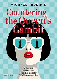 Countering The Queen's Gambit: A Compact (but Complete) Black Repertoire For Club Players Against 1.d4