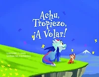 Achu, Tropiezo, ¡A Volar!