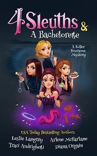 4 Sleuths & A Bachelorette: A Killer Foursome Mystery, #1