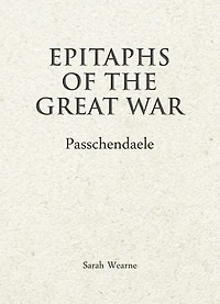 Epitaphs Of The Great War: Passchendaele