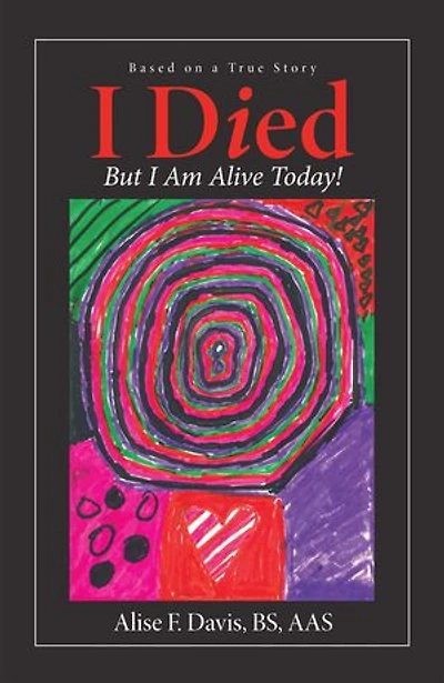 I Died: But Am Alive Today!