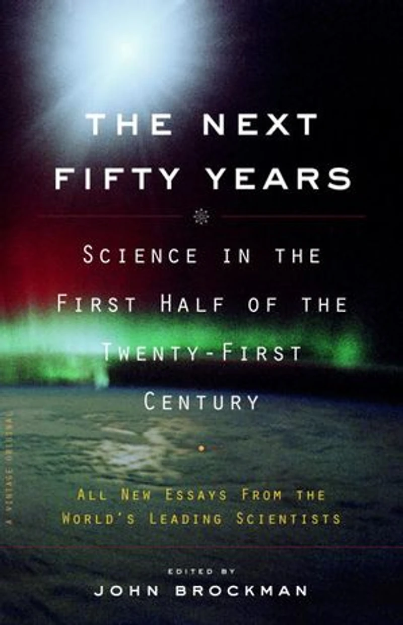the Next Fifty Years: Science First Half of Twenty-first Century