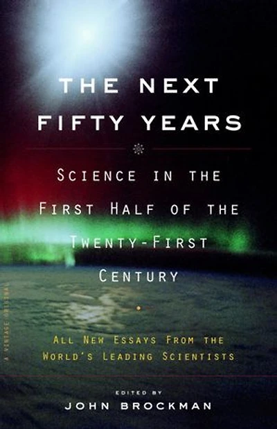 the Next Fifty Years: Science First Half of Twenty-first Century