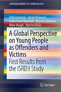 A Global Perspective on Young People as Offenders and Victims: First Results from the ISRD3 Study