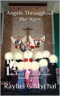 Angels Throughout the Ages: A Series of Angelic & Demonic Apparitions Part 1
