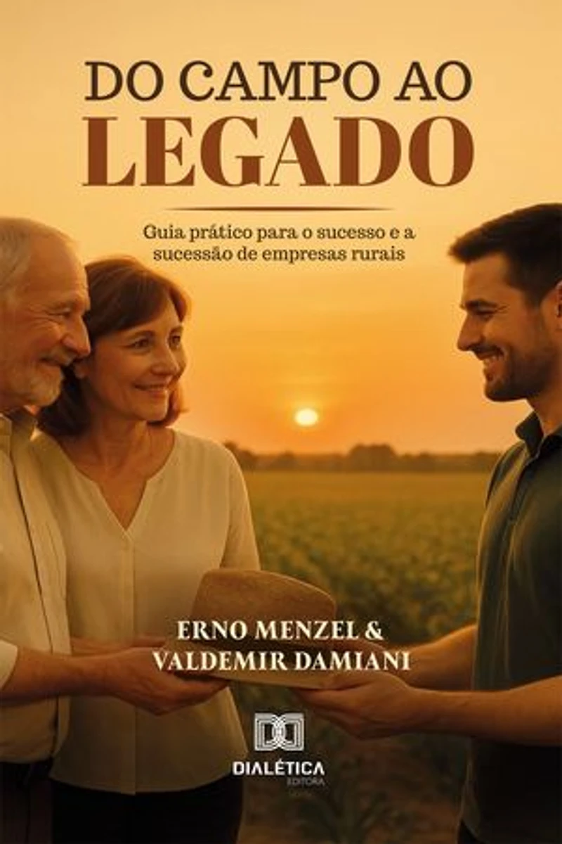 Do Campo ao Legado: Guia Prático para o Sucesso e a Sucessão nas Empresas Rurais