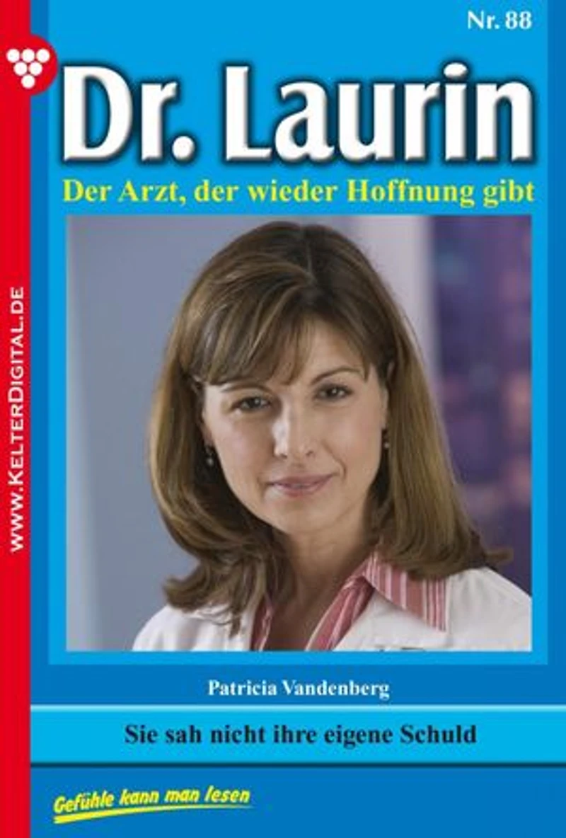 Sie sah nicht ihre eigene Schuld: Dr. Laurin 88 – Arztroman
