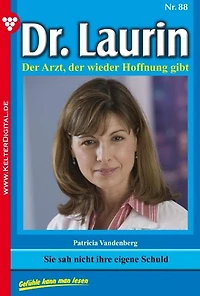Sie sah nicht ihre eigene Schuld: Dr. Laurin 88 – Arztroman