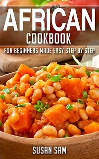 African Cookbook: Book3, for beginners made easy step by step