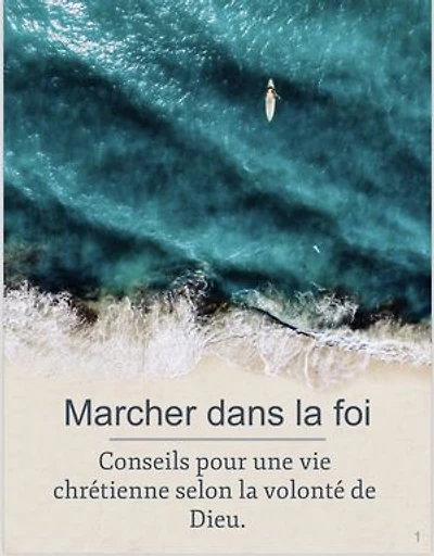Marcher dans la foi: Conseils pour une vie chrétienne selon la volonté de Dieu.