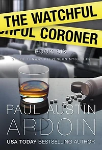 The Watchful Coroner: A Hardboiled Mystery Full of Twists
