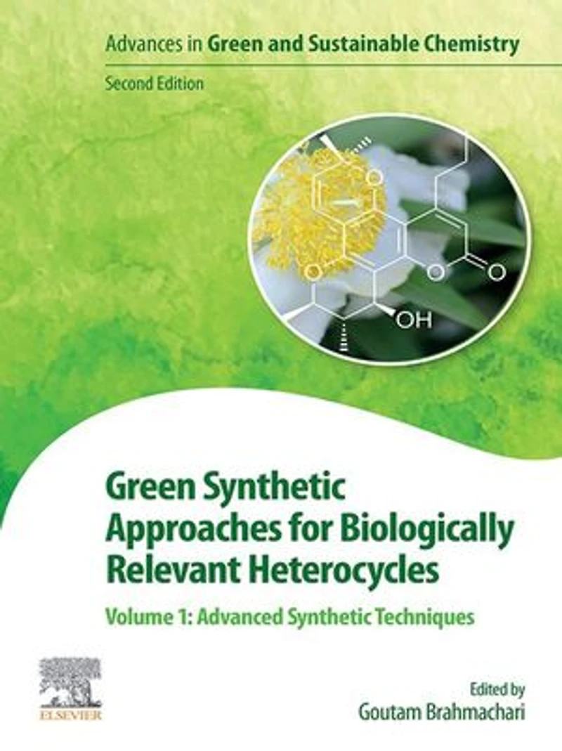 Green Synthetic Approaches for Biologically Relevant Heterocycles: Volume 2: Catalytic Systems and Solvents