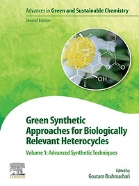 Green Synthetic Approaches for Biologically Relevant Heterocycles: Volume 2: Catalytic Systems and Solvents
