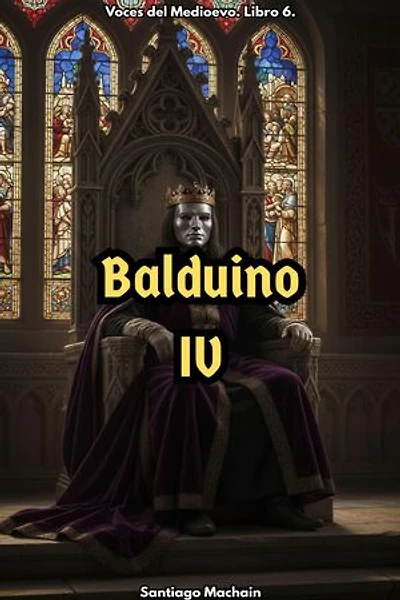 Balduino IV: Voces del Medioevo, #6