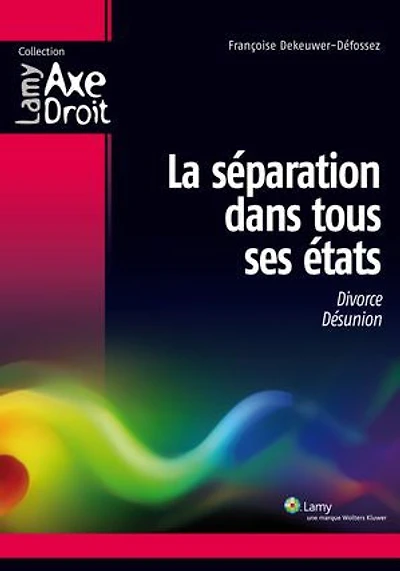 La séparation dans tous ses états: Divorce Désunion