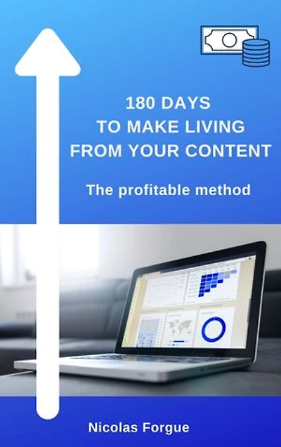 180 Days to make living from your content: The profitable method