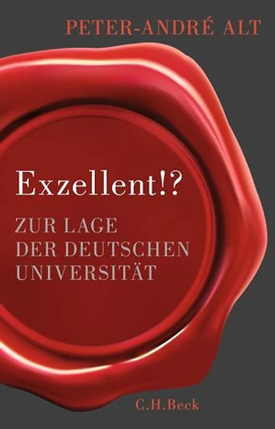 Exzellent!?: Zur Lage der deutschen Universität