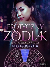 Erotyczny zodiak: 10 opowiadań dla Koziorożca
