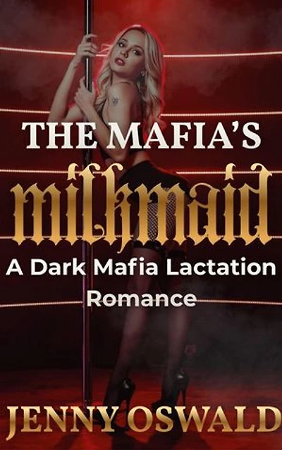 The Mafia's Milkmaid - A Dark Mafia Lactation Romance Short Erotica Story