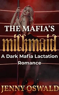 The Mafia's Milkmaid - A Dark Mafia Lactation Romance Short Erotica Story