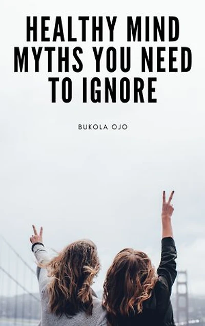 Healthy mind myths you need to ignore